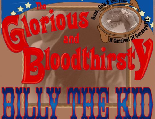 The Glorius and Bloodthirsty Billy The Kid